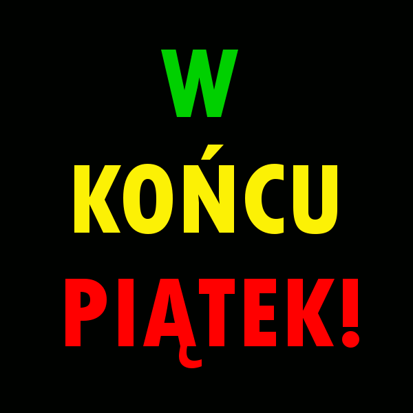 w końcu piątek